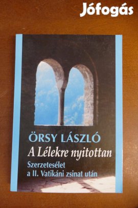 Örsy László A Lélekre nyitottan - Szerzetesélet a II. Vatikáni zsinat