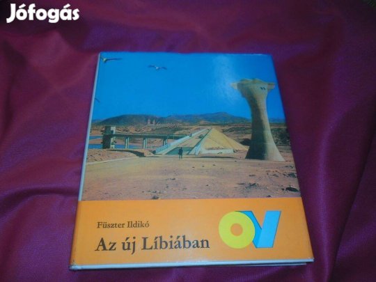 Ország világ sorozat : Az új Líbiában