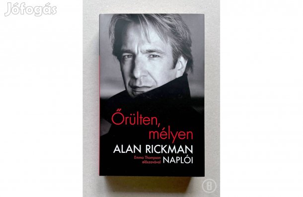 Őrülten, mélyen - Alan Rickman naplói - - - (Csak személyesen!)
