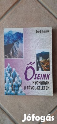 Őseink nyomában a Távol-Keleten - Bárdi László