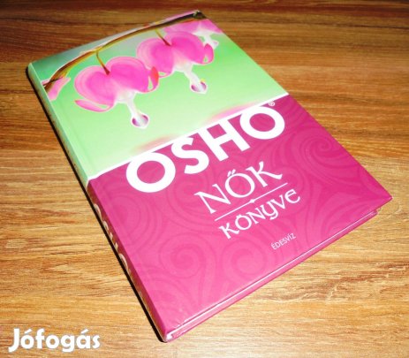 Osho: Nők könyve (Kerülj kapcsolatba a nőiség spirituális erejével) -