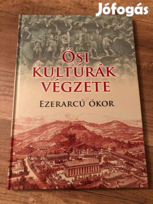 Ősi kultúrák végzete - Ezerarcú ókor könyv