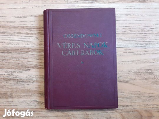 Ossendowski: Véres napok, cári rabok