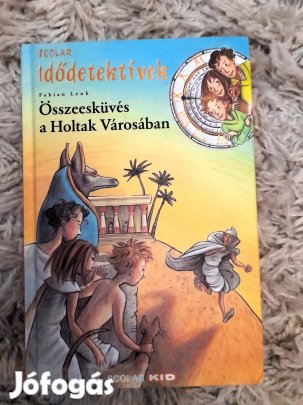 Összeesküvés a Holtak Városában (Idődetektívek 1.) Fabian Lenk