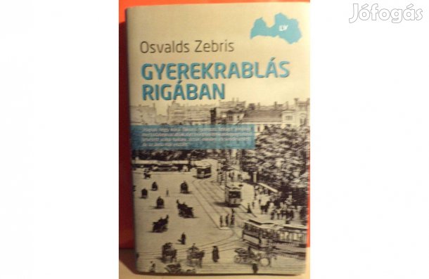 Osvalds Zebris: Gyerekrablás Rigában