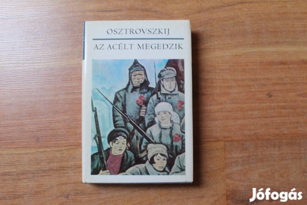 Osztrovszkij - Az acélt megedzik