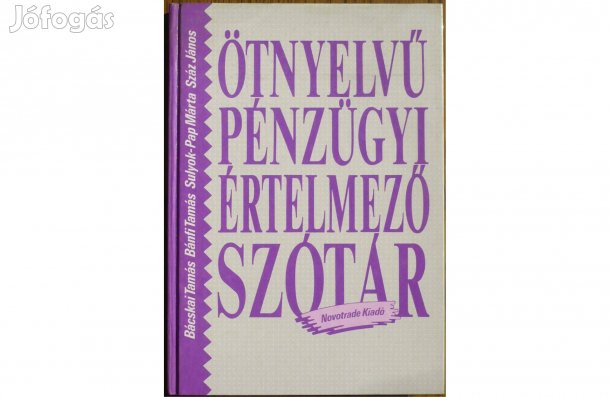 Ötnyelvű pénzügyi értelmező szótár, magyar-angol-francia-német-olasz