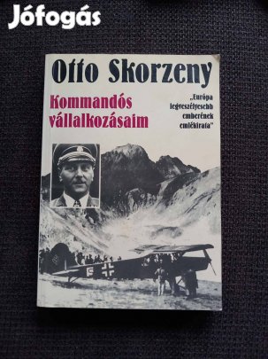 Otto Skorzeny: Kommandós vállalkozásaim
