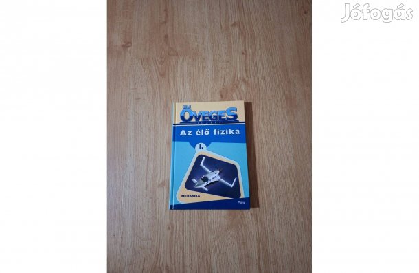 Öveges József: Az élő fizika I. Mechanika