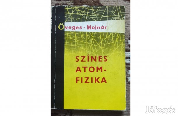 Öveges-Molnár : Színes atomfizika