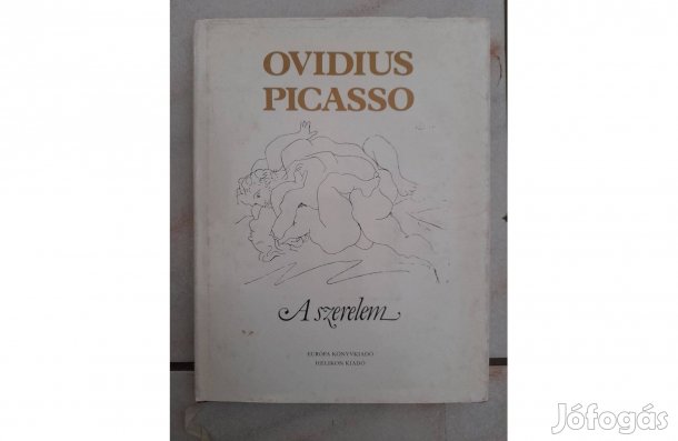 Ovidius könyv Picasso: A szerelem Európa Könyvkiadó