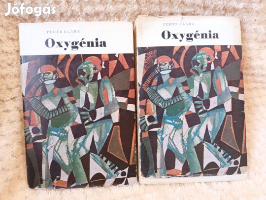 Oxygénia - 2 kötet egyben - Fehér Klára - Táncsics Könyvkiadó - 1974