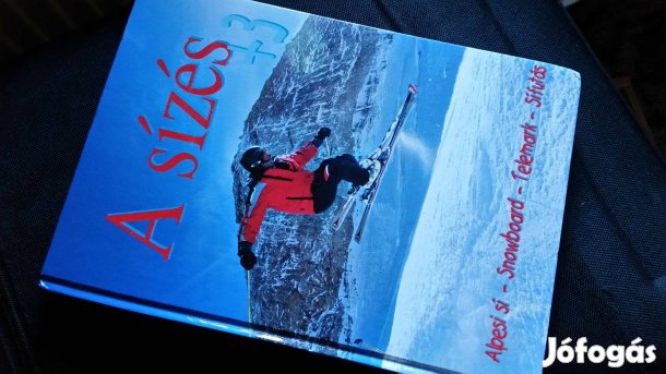 Ozsváth M. -Dosek Á.: A sízés +3 -snowboard, sífutás, telemarkozás