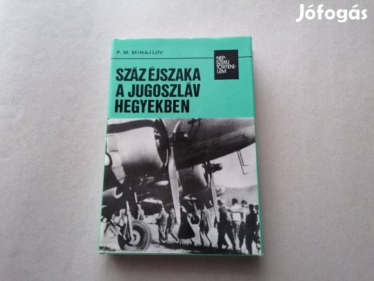 P.M. Mihajlov: Száz éjszaka a jugoszláv hegyekben című könyve eladó !