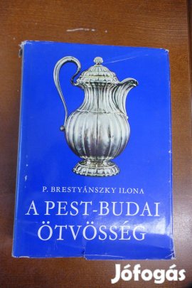 P. Brestyánszky Ilona : A pest-budai ötvösség