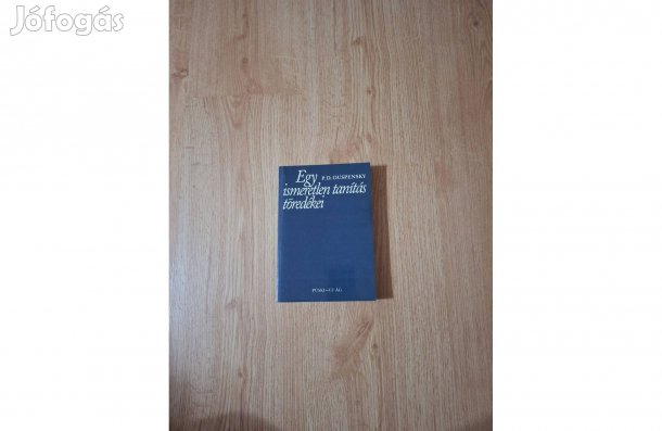 P. D. Ouspensky: Egy ismeretlen tanítás töredékei