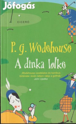 P. G. Wodehouse: A dinka lelke
