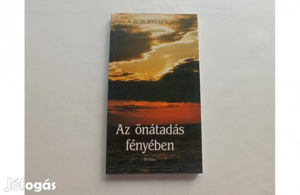 P. Henri Boulad S. J.: Az önátadás fényében (Ajándékozható példány)