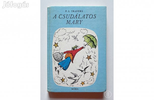 P. L. Travers: A csudálatos Mary - - - (Csak személyesen!)