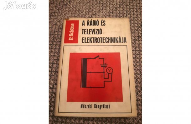 P. Schöne: A rádió és televízió elektrotechnikája
