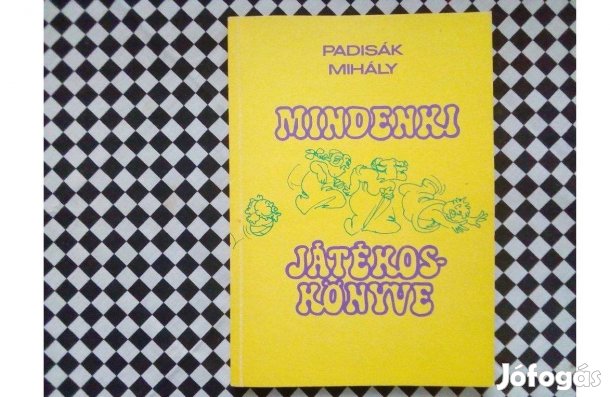 Padisák Mihály: Mindenki játékoskönyve * Múzsák 1990 * Új példány!