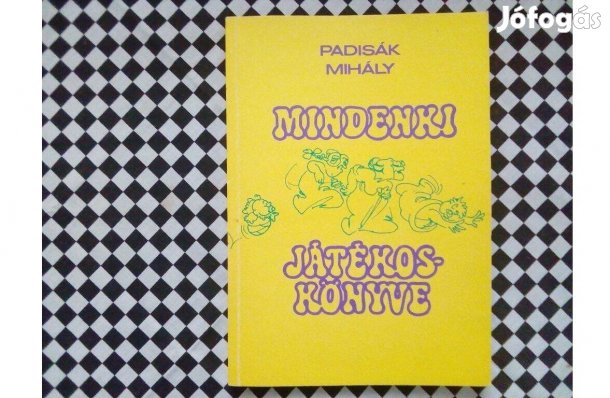 Padisák Mihály: Mindenki játékoskönyve, illusztrációkkal (Múzsák 1990)