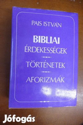 Pais István - Bibliai érdekességek, történetek, aforizmák