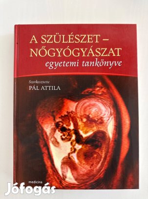 Pál Attila - Szülészet, Nőgyógyászat