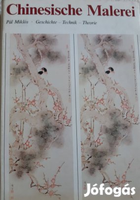 Pál Miklós: Chinesische Malerei Geschicte-Tecnik-Theorie