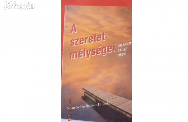 Palánkay Gausz Tibor: A szeretet mélységei