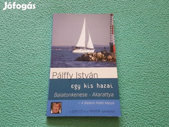 Pálffy István: Balatonkenese - Akarattya: A Balaton Keleti kapuja