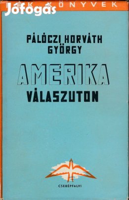Pálóczi Horváth György: Amerika válaszúton. Kék Könyvek