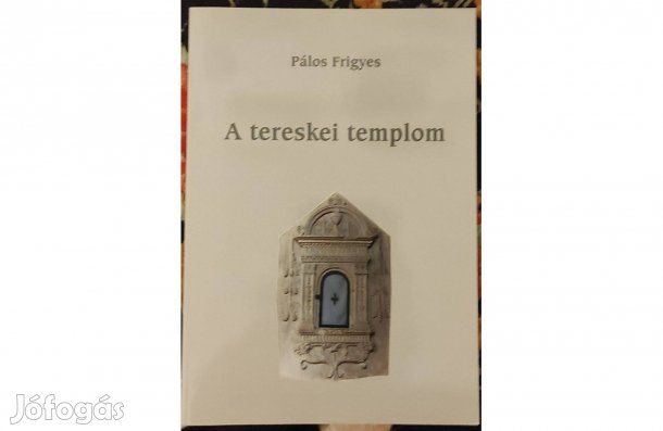 Pálos Frigyes: A tereskei templom