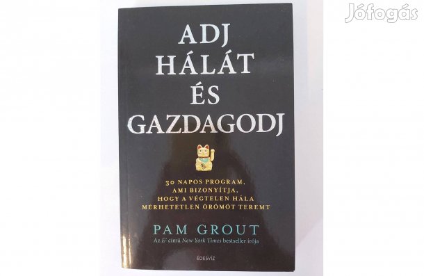 Pam Grout: Adj hálát és gazdagodj