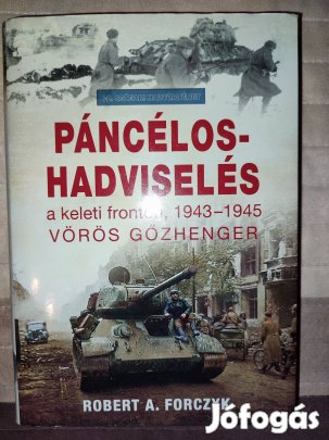 Páncélos-hadviselés a keleti fronton 1943-45 Vörös gőzhenger