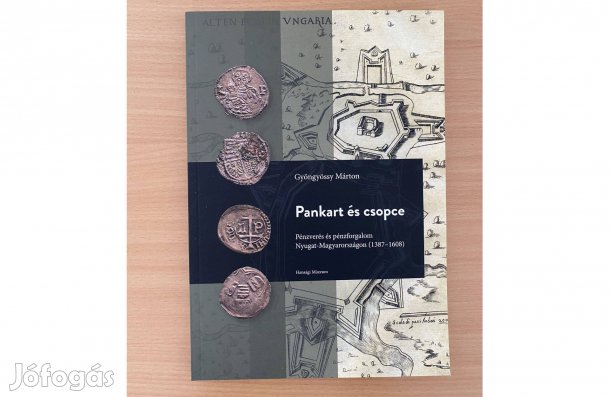 Pankart és csopce /Pénzverés és pénzforgalom Nyugat-Magyarországon (új