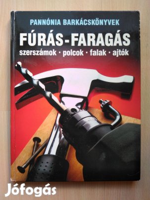 Pannónia barkácskönyvek - Fúrás - faragás