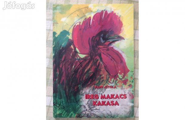 Papp Attila: Ireg Makacs Kakasa (Didacta 1997), újszerű állapotban