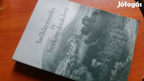 Papp Klára -Orosz István: Szőlőtermelés és borkereskedelem