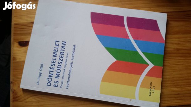 Papp Ottó: Döntéselmélet és módszertan - Projekt döntések megalapozása