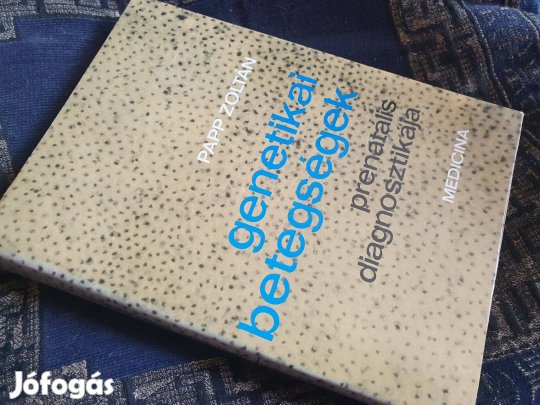 Papp Zoltán: Genetikai betegségek prenatális diagnosztikája + 1