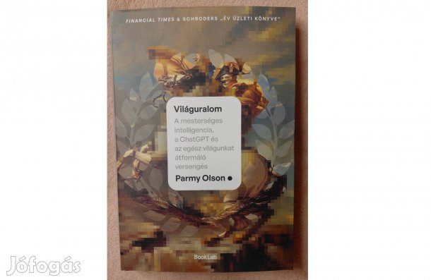 Parmy Olson - Világuralom - A mesterséges inteligencia