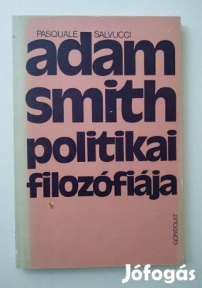 Pasquale Salvucci - Adam Smith politikai filozófiája