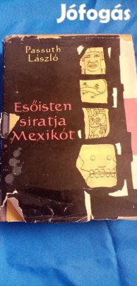 Passuth László : Esőisten siratja Mexikót