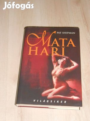 Pat Shipman: Mata Hari Világsikerek (7878)