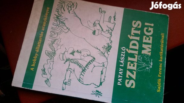 Patay László: Szelídíts meg!-állattartás +250 érdekesség az állatokról