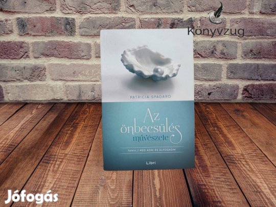 Patricia Spadaro - Az önbecsülés művészete - Tanulj meg adni és elfoga