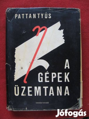 Pattantyús Géza: A gépek üzemtana - könyv