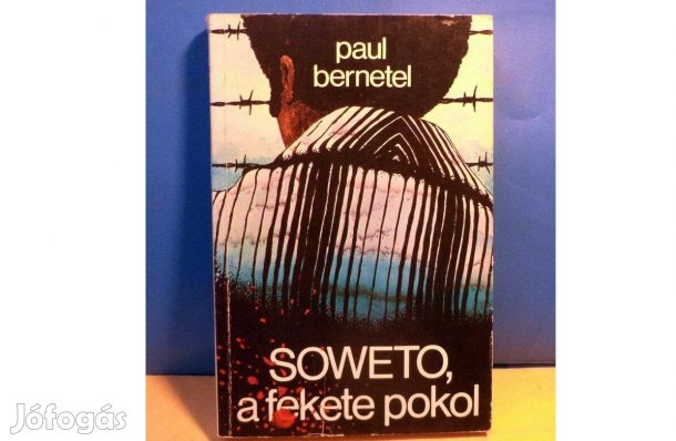 Paul Bernetel: Soweto, a fekete pokol