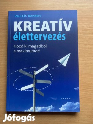 Paul Ch. Donders: Kreatív élettervezés - Hozd ki magadból a maximumot!